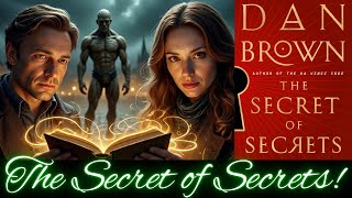 The Secret of Secrets ! Book Summary : Novel by Dan Brown (Author of The Da Vinci Code)