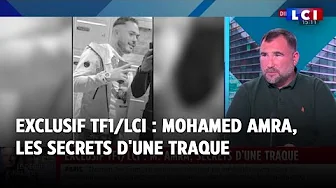 Exclusif TF1/LCI - Mohamed Amra, les secrets d'une traque thumbnail