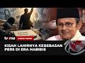 Ternyata Ini Alasan Habibie Berikan Kebebasan Bagi Pers di Indonesia | Kabar Tokoh tvOne