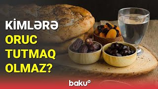 Kimlərə Oruc Tutmaq Olmaz? - Baku Tv