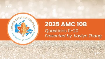 2025 AMC 10B | Q11-20 Step by Step Solutions