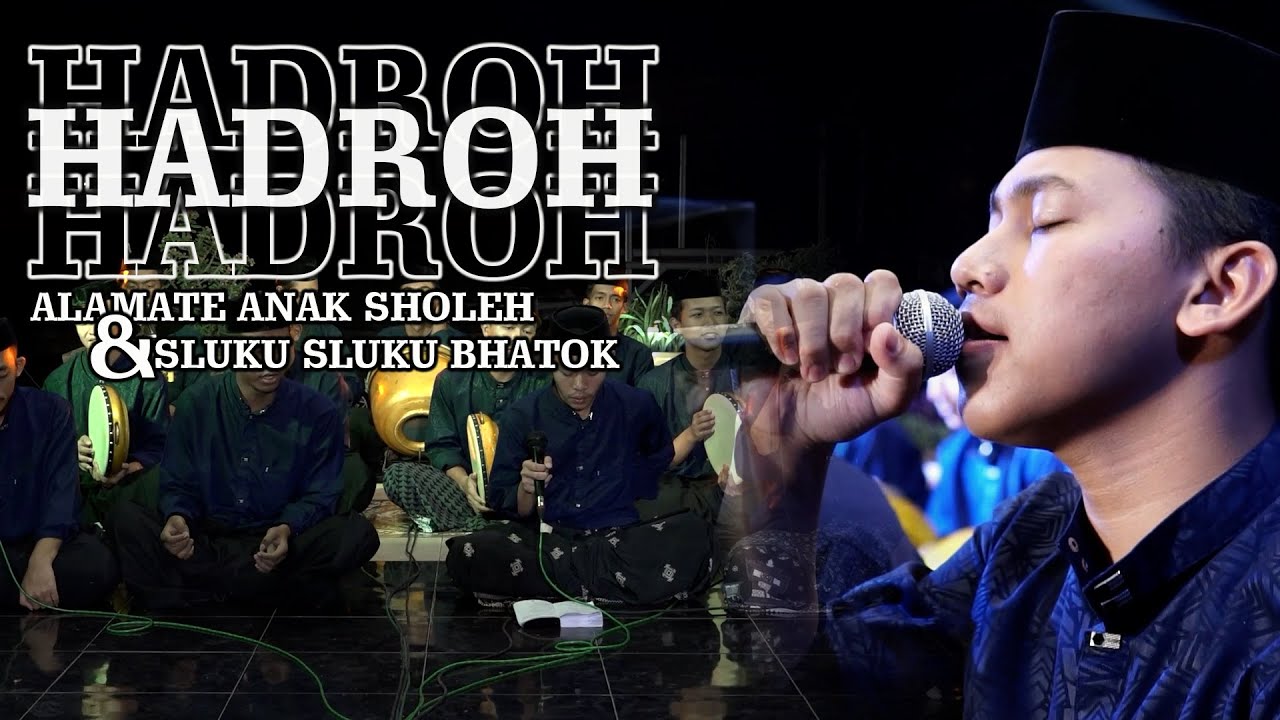 HADROH | Alamate Anak Sholeh & Sluku-Sluku Bhatok