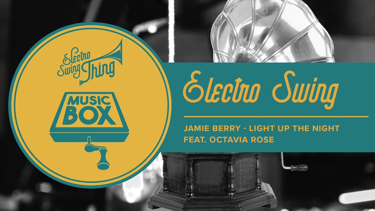 Jamie Berry   Light Up The Night  Electro Swing