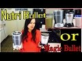 Magic Bullet or NutriBullet Which One Should I Buy