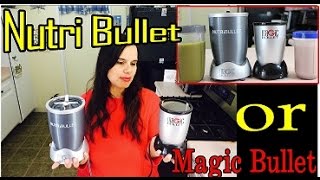 Magic Bullet or NutriBullet Which One Should I Buy