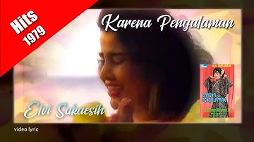 Karena Pengalaman ~ Elvy Sukaesih (1979) video lyric