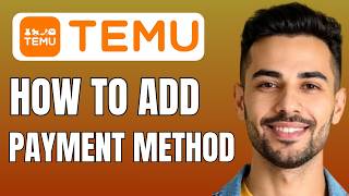 How to Add Payment Method On TEMU