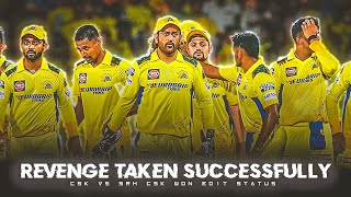 Revenge Taken Successfully Csk Vs Srh Status || Csk Won edit WhatsApp status