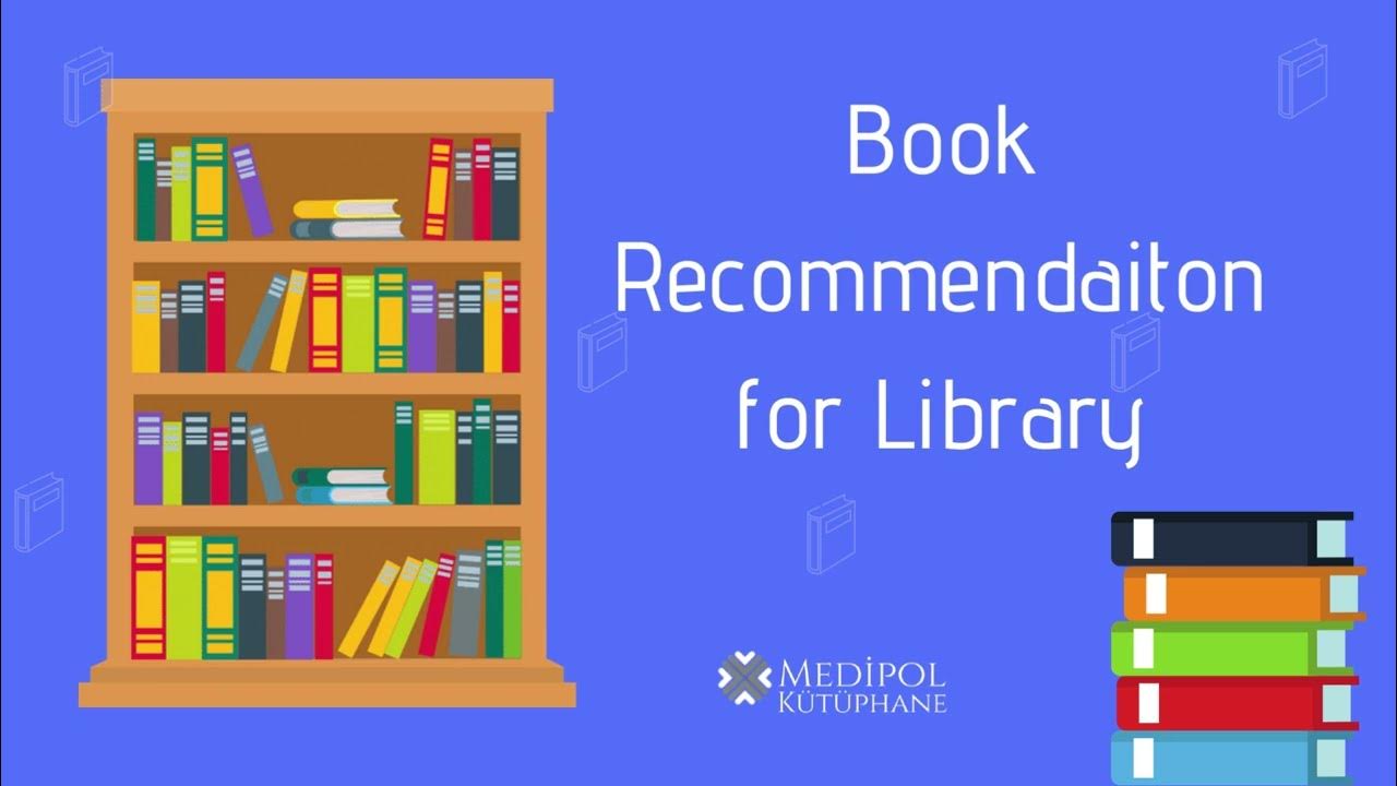 Book Recommendation for Library  ● Istanbul Medipol University Library