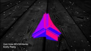 Katy Perry - Dark Horse (REVOKE Remix)