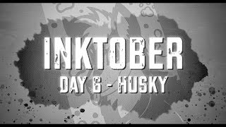 Inktober 2019 - DAY 6 - Husky
