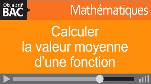 Maths - Calculer la valeur moyenne d’une fonction