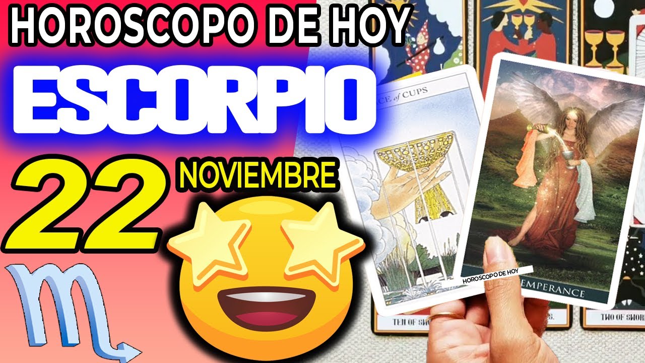 UNA SORPRESA LLEGA 💖 Horóscopo de hoy ESCORPIO 22 DE NOVIEMBRE 2022 ...