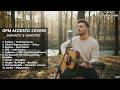 OPM Acoustic Covers Mix – Heartfelt Songs (Mahika, Pasilyo) | Nakakaiyak