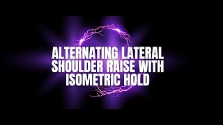 #tutorial  Alternating lateral shoulder raise with isometric hold