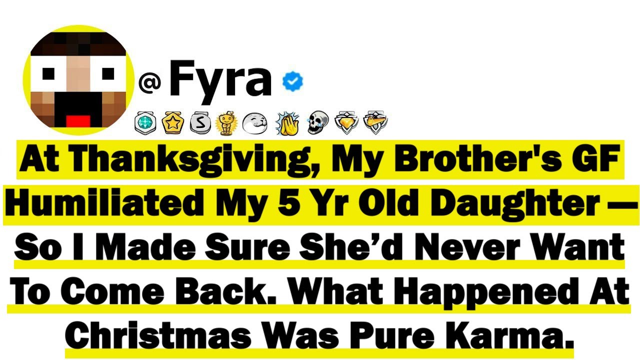 At Thanksgiving, My Brother's GF Humiliated My 5 Y.O Daughter—So I Made Sure She’d Never Want To Com