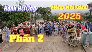 MỚI NHẤT - Hành Trình Viếng Núi Thiên Cấm Sơn - Tháng 8 Âm Lịch 2025 - Đoàn Chú Chín Cao