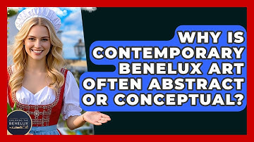 Why Is Contemporary Benelux Art Often Abstract Or Conceptual? - Exploring The Benelux