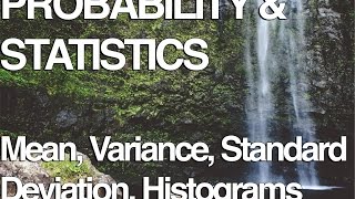 Sample Mean, Variance, Standard Deviation and Histograms