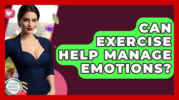 Can Exercise Help Manage Emotions? - Inside Body Image