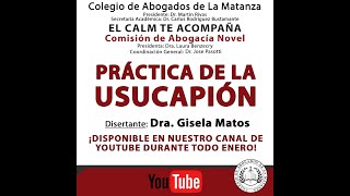 Práctica de la Usucapión - Dra. Gisela Matos -  Comisión de Abogacía Novel