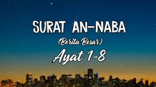 SURAT AN-NABA Ayat 1-8