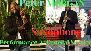 PETER 'PEETAH' MORGAN , SHELDON PALMER SAXOPHONE 🎷 PERFORMANCE AT FUNERAL SERVICE (OFFICIAL VIDEO)
