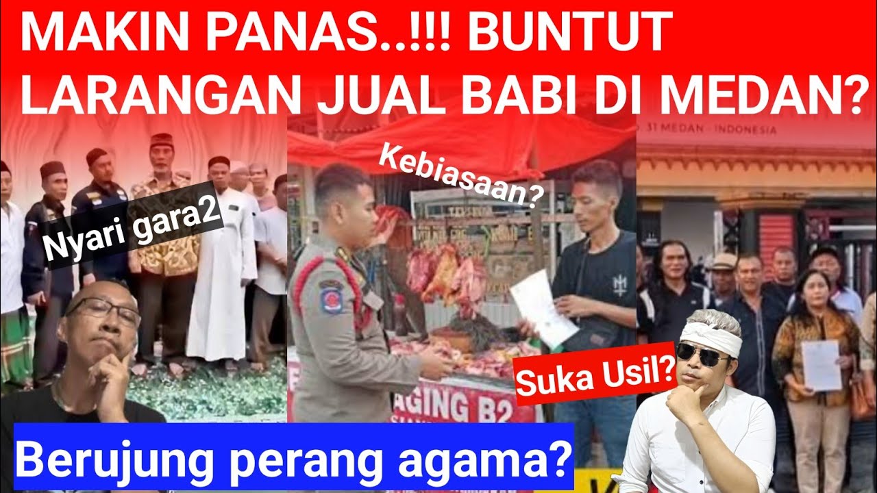Babi dilarang di Medan Orang Batak marah besar..??? Kalian yang puasa kita yang susah..? Ngelunjak?