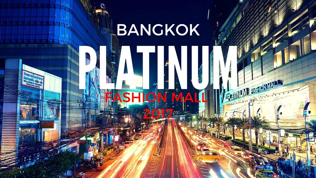 EXPLORING BANGKOK PLATINUM FASHION MALL 2017 YouTube EXPLORING BANGKOK PLATINUM FASHION MALL 2017 YouTube