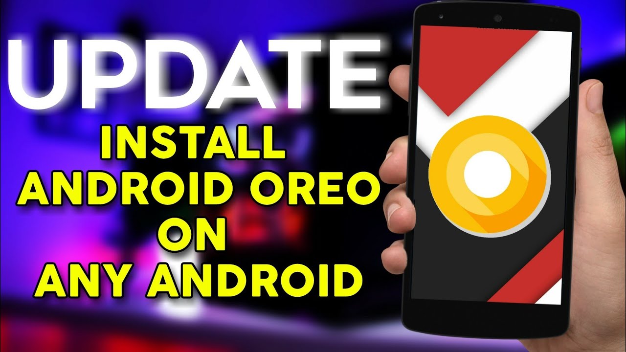 Android Oreo updates: How to make sure your phone is always as great as possible