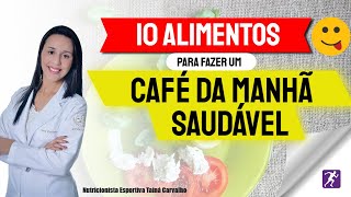 ☕ 10 alimentos para um café da manhã saudável 🍳