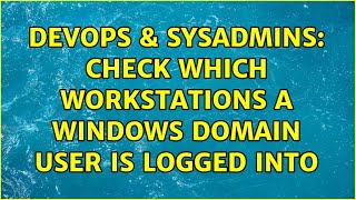 Celebrity DevOps & SysAdmins: Check which workstations a Windows domain user is logged into Net Worth
