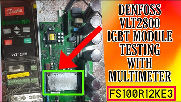 Denfoss VLT2800 IGBT Module - How to Test It | vlt2800 igbt test with multimeter | vfd repairing lab