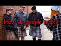 How do people react when you wear the kilt