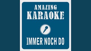 Immer noch do (Karaoke Version) (Originally Performed By Kasalla)