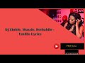 Dj Zinhle Ft Muzzle, Rethabile - Umlilo Lyrics