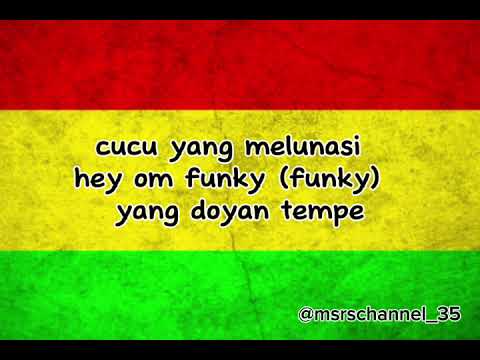 lagu reggae_om funky (Tony Q Rastafara) || Lirik