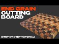 How to make end grain cutting board  stepbystep guide  woodworking cuttingboards