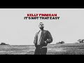 Kelly Finnigan - It's Not That Easy [OFFICIAL AUDIO]