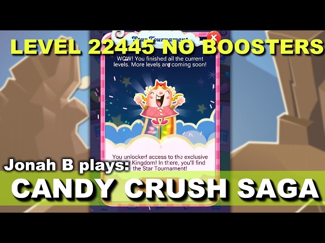 Candy Crush Saga Level 22445 No Boosters - YouTube