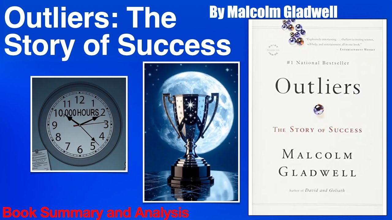 High Achievers: Born or Made? Outliers: The Story of Success by Malcolm Gladwell 