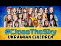 Ukrainian Children - Close the sky