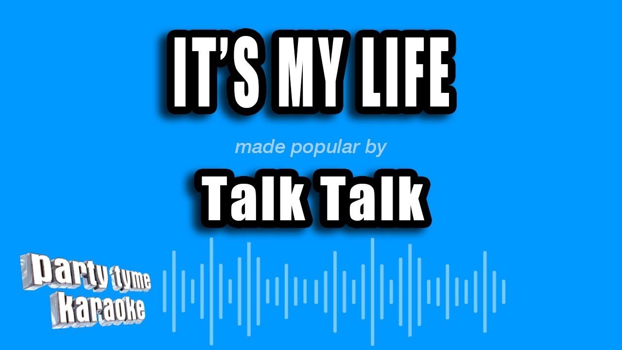 Talk Talk - It's My Life (Karaoke Version)