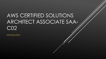 AWS Certified Solutions Architect Associate SAA-C02 - Introduction