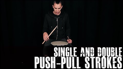 Single & Double Push-Pull Strokes - James Payne