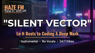 💻 coding in the dark // minimal clean lo-fi beats to focus & program 【Silent Vector】