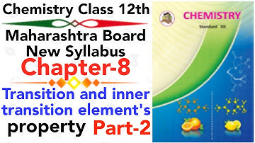 part-2 ch-8 transition and inner transition elements class 12 science HSC board new syllabus