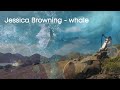Jessica browning  whale official music
