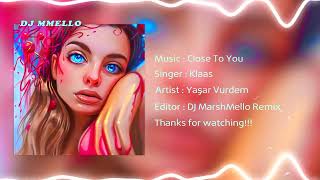 Close To You - DJ MarshMello Remix ~ TikTok Songs