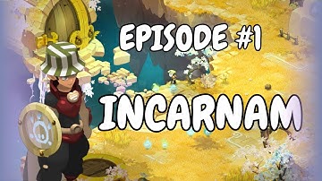 STARTING A NEW CHARACTER | INCARNAM EPISODE #1 ROAD 1 - 200 | DOFUS 3.3 [DOFUS] [EN]